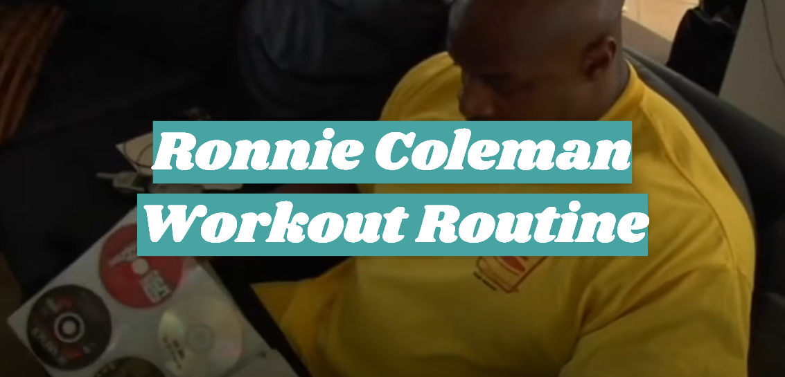 Ronnie Coleman Workout Routine